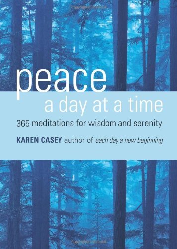 Karen Casey/Peace a Day at a Time@ 365 Meditations for Wisdom and Serenity (Al-Anon