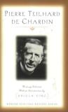 Pierre Teilhard De Chardin Pierre Teilhard De Chardin Writings 