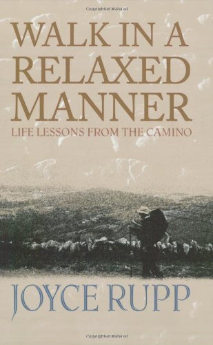 Joyce Rupp/Walk in a Relaxed Manner@ Life Lessons from the Camino