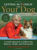 Linda Tellington Jones Getting In Ttouch With Your Dog A Gentle Approach To Influencing Behavior Health Revised 
