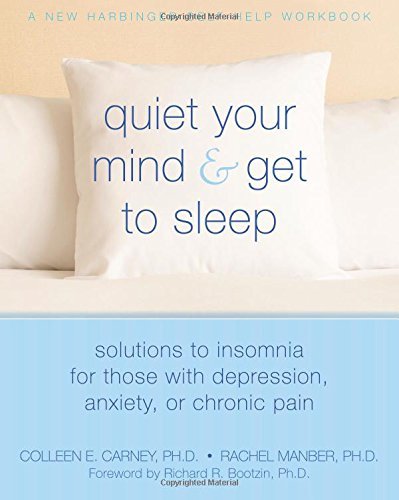 Richard Bootzin Quiet Your Mind And Get To Sleep Solutions To Insomnia For Those With Depression 