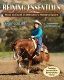 Sandy Collier Reining Essentials How To Excel In Western's Hottest Sport 