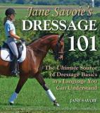 Jane Savoie Jane Savoie's Dressage 101 The Ultimate Source Of Dressage Basics In A Langu 