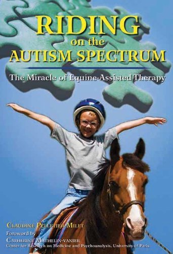 Claudine Pelletier Milet Riding On The Autism Spectrum How Horses Open New Doors For Children With Asd 