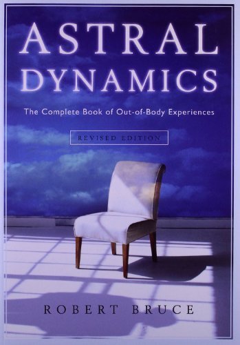 Robert Bruce Astral Dynamics The Complete Book Of Out Of Body Experiences Revised 