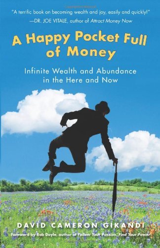David Cameron Gikandi A Happy Pocket Full Of Money Infinite Wealth And Abundance In The Here And Now 