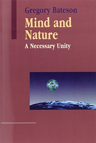 Gregory Bateson Mind And Nature A Necessary Unity 