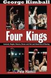 George Kimball Four Kings Leonard Hagler Hearns Duran And The Last Great 