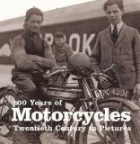 Ammonite Press 100 Years Of Motorcycles Twentieth Century In Pictures 