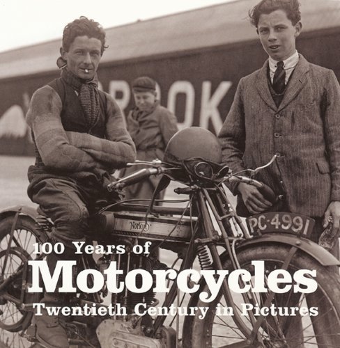 Ammonite Press 100 Years Of Motorcycles Twentieth Century In Pictures 