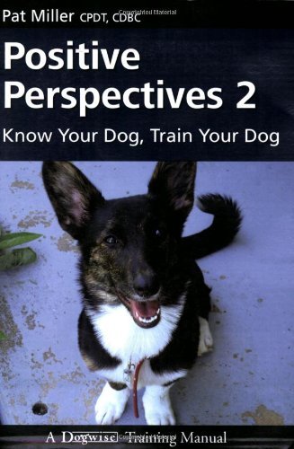 Pat Miller Positive Perspectives 2 Know Your Dog Train Your Dog 