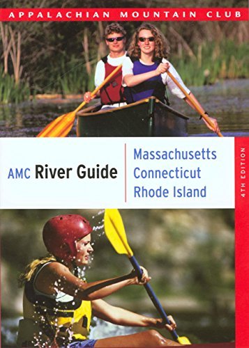 Appalachian Mountain Club Books Amc River Guide Massachusetts Connecticut Rhode Island 0004 Edition; 