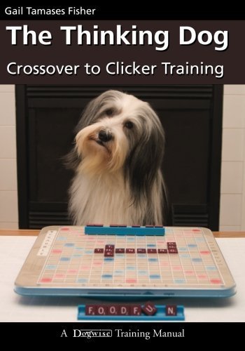 Gail Tamases Fisher The Thinking Dog Crossover To Clicker Training 