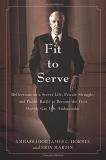 James C. Hormel Fit To Serve Reflections On A Secret Life Private Struggle A 