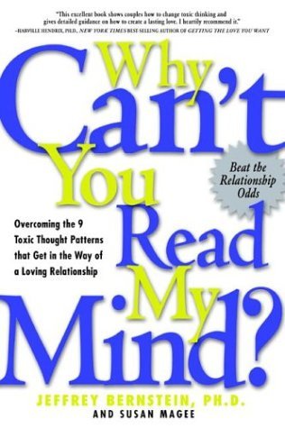 Jeffrey Bernstein/Why Can't You Read My Mind?@ Overcoming the 9 Toxic Thought Patterns That Get