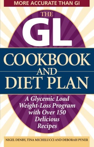 Nigel Denby The Gl Cookbook And Diet Plan A Glycemic Load Weight Loss Program With Over 150 