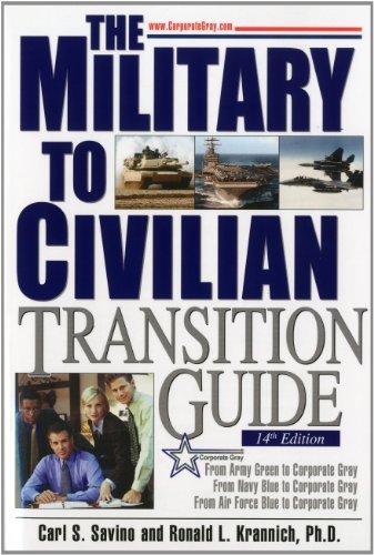 Carl S. Savino Military To Civilian Transition Guide A Career Transition Guide For Army Navy Air For 