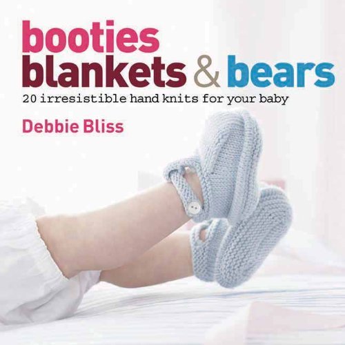 Debbie Bliss Booties Blankets And Bears 20 Irresistible Hand Knits For Your Baby 