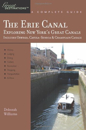 Deborah Williams Explorer's Guide Erie Canal A Great Destination Exploring New York's Great C 