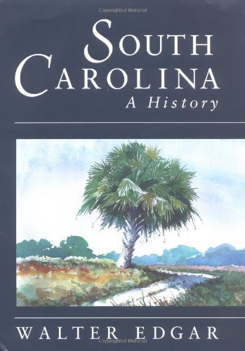 Walter B. Edgar South Carolina A History 