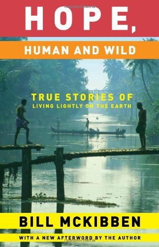 Bill McKibben/Hope, Human and Wild@ True Stories of Living Lightly on the Earth