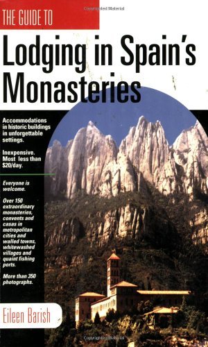 Eileen Barish Lodging In Spain's Monasteries Inexpensive Accommodations Remarkable Historic B 