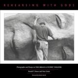 Ronald T. Simon Rehearsing With Gods Photographs And Essays On The Bread & Puppet Thea 