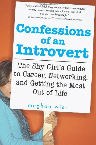 Meghan Wier Confessions Of An Introvert The Shy Girl's Guide To Career Networking And Ge 