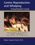 Myra Savant Harris Canine Reproduction And Whelping A Dog Breeder's Guide 