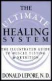 Donald Lepore Ultimate Healing System The The Illustrated Guide To Muscle Testing & Nutriti 