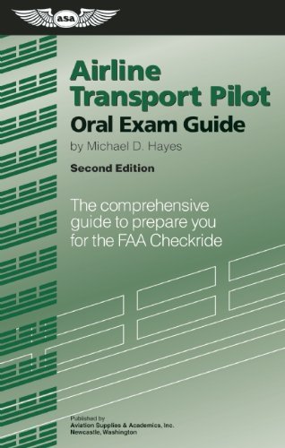 Michael D. Hayes Airline Transport Pilot Oral Exam Guide The Comprehensive Guide To Prepare You For The Fa 0002 Edition; 