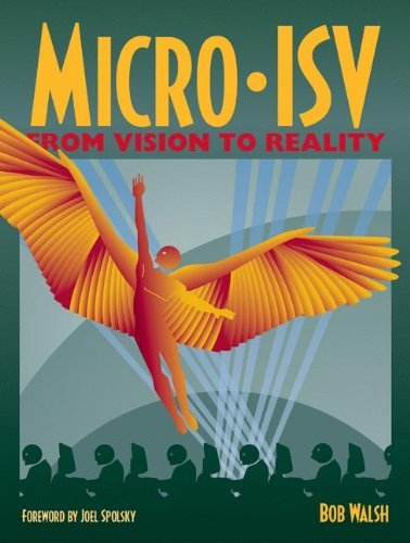 Robert Walsh Micro Isv From Vision To Reality 
