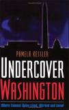 Pamela Kessler Undercover Washington Where Famous Spies Lived Worked And Loved 
