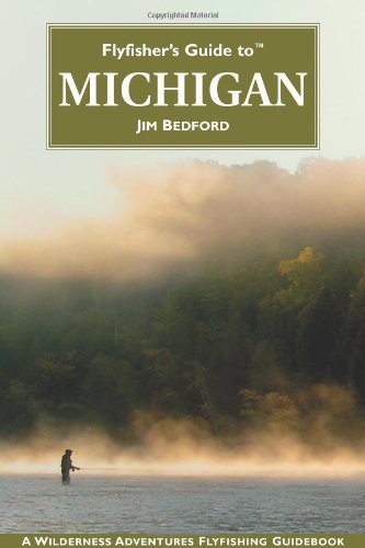 Jim Bedford Flyfisher's Guide To Michigan Revised 