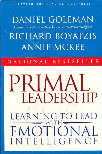 Daniel P. Goleman Primal Leadership Learning To Lead With Emotional Intelligence 