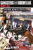 Henry Hill Gangsters And Goodfellas The Mob Witness Protection And Life On The Run 