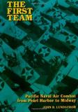 John B. Lundstrom The First Team Pacific Naval Air Combat From Pearl Harbor To Mid 