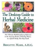 Brigitte Mars The Desktop Guide To Herbal Medicine The Ultimate Multidisciplinary Reference To The A 