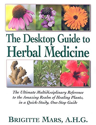 Brigitte Mars The Desktop Guide To Herbal Medicine The Ultimate Multidisciplinary Reference To The A 
