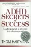 Thom Hartmann Adhd Secrets Of Success Coaching Yourself To Fulfillment In The Business 