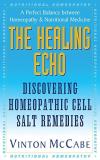 Vinton Mccabe The Healing Echo Discovering Homeopathic Cell Salt Remedies 