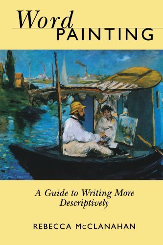 Rebecca Mcclanahan/Word Painting@A Guide To Writing More Descriptively