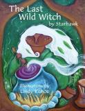 Starhawk The Last Wild Witch An Eco Fable For Kids And Other Free Spirits 
