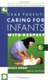 Magda Gerber Dear Parent Caring For Infants With Respect (2nd Edition) Revised 