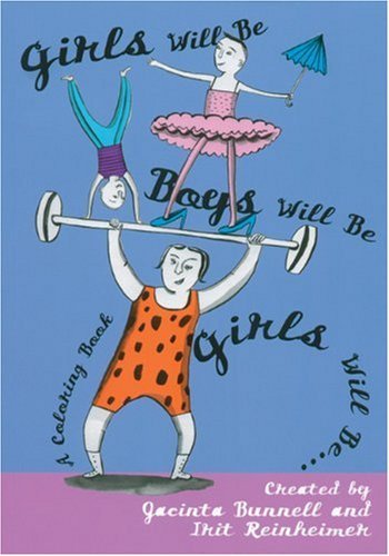 Jacinta Bunnell/Girls Will Be Boys Will Be Girls@A Coloring Book@0002 EDITION;