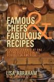 Lisa Abrahm Famous Chefs & Fabulous Recipes Lessons Learned At One Of The Oldest Cooking Scho 