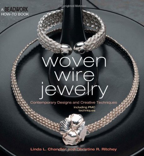 Linda L. Chandler/Woven Wire Jewelry@Contemporary Designs And Creative Techniques Incl