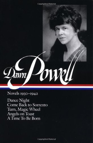 Dawn Powell Dawn Powell Novels 1930 1942 Dance Night; Come Back To Sorrento; Turn Magic W 