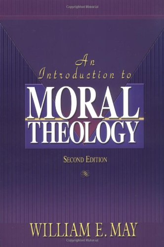 William E. May An Introduction To Moral Theology 0002 Edition; 