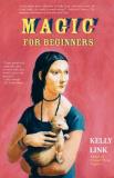 Kelly Link Magic For Beginners 